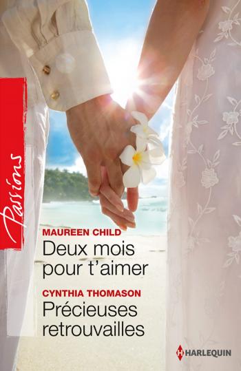 Deux mois pour t'aimer / Précieuses retrouvailles
