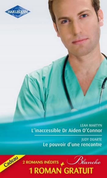 L'inaccessible Dr Aiden O'Connor / Le pouvoir d'une rencontre