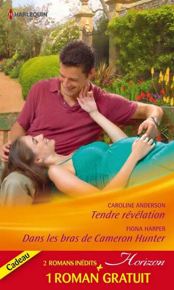 Tendre révélation / Dans les bras de Cameron Hunter / Le rêve d