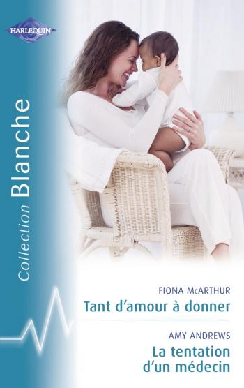 Tant d'amour à donner / La tentation d'un médecin
