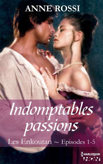 Indomptables passions - Les Enkoutan - épisodes 1 - 5