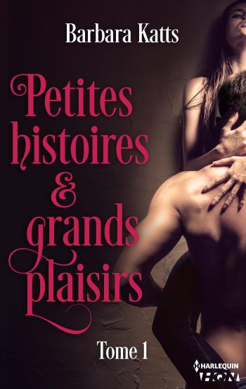 Petites histoires & grands plaisirs - tome 1