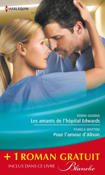 Pour l'amour d'Alison / Les amants de l'hôpital Edwards  + 1 roman GRATUIT