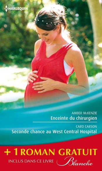 Enceinte du chirurgien / Seconde chance au West Central Hospital + 1 roman GRATUIT