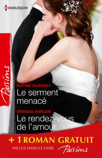 Le serment menacé / Le rendez-vous de l'amour + 1 roman GRATUIT