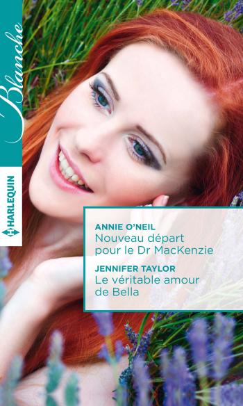 Nouveau départ pour le Dr MacKenzie / Le véritable amour de Bella