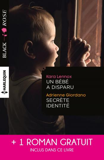Un bébé a disparu / Secrète identité + 1 roman GRATUIT