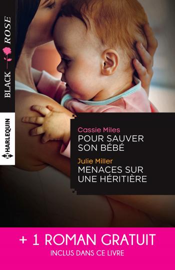 Pour sauver son bébé / Menaces sur une héritière + 1 roman GRATUIT