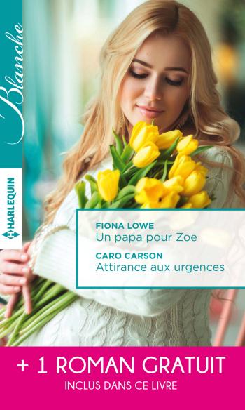 Un papa pour Zoe / Attirance aux urgences + 1 roman GRATUIT