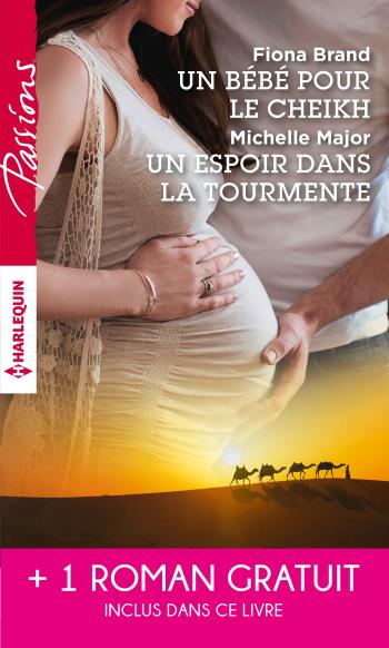 Un bébé pour le cheikh / Un espoir dans la tourmente + 1 roman Gratuit