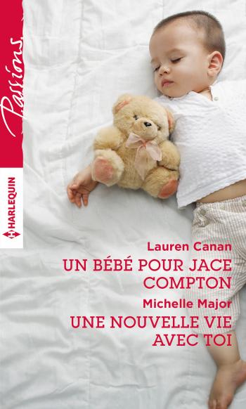Un bébé pour Jace Compton / Une nouvelle vie avec toi