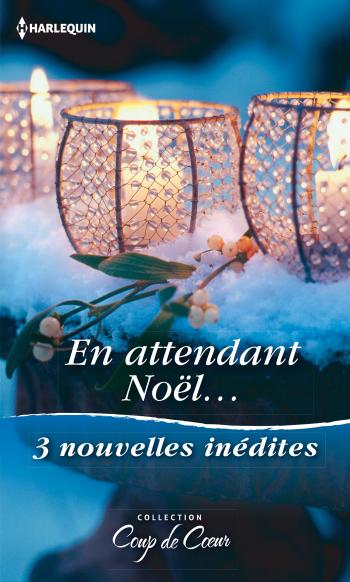 En attendant Noël - 3 nouvelles inédites