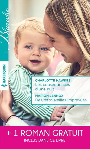 Les conséquences d'une nuit / Des retrouvailles imprévues + 1 roman GRATUIT