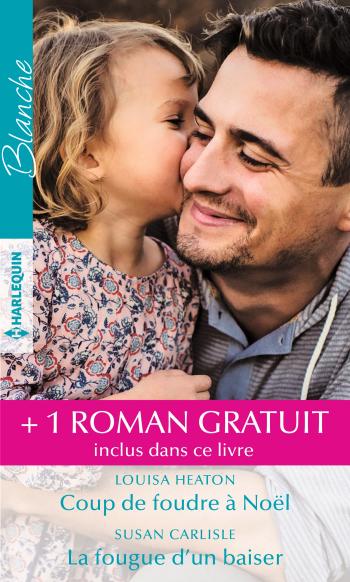 Coup de foudre à Noël / La fougue d'un baiser + 1 roman GRATUIT