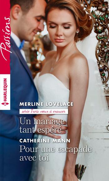 Un mariage tant espéré / Pour une escapade avec toi