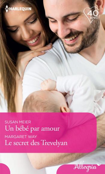 Un bébé par amour / Le secret des Trevelyan