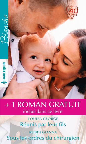 Réunis par leur fils / Sous les ordres du chirurgien + 1 roman gratuit