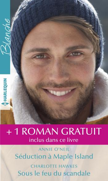Séduction à Maple Island / Sous le feu du scandale + 1 roman gratuit
