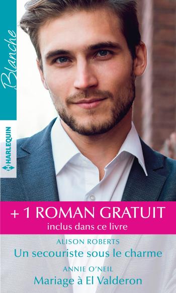 Un secouriste sous le charme / Mariage à El Valderon + 1 roman gratuit