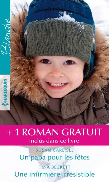 Un papa pour les fêtes / Une infirmière irrésistible + 1 roman gratuit