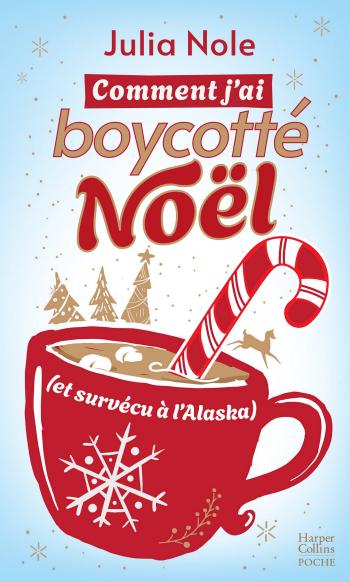 Comment j'ai boycotté Noël (et survécu à l'Alaska)