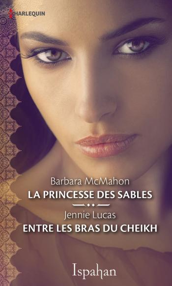 La princesse des sables / Entre les bras du cheikh