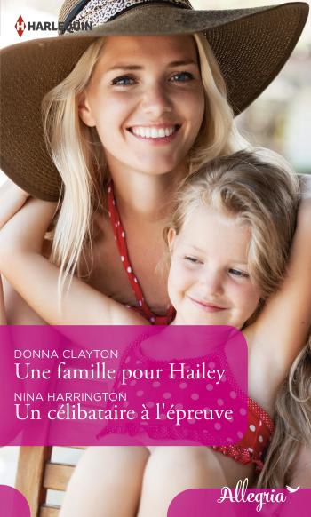 Une famille pour Hailey / Un célibataire à l'épreuve