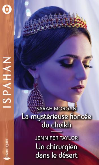 La mystérieuse fiancée du cheikh / Un chirurgien dans le désert