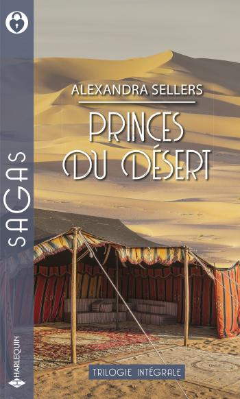 Intégrale ''Princes du désert'' - La captive du sultan / Jana et le cheikh / Le prince des dunes