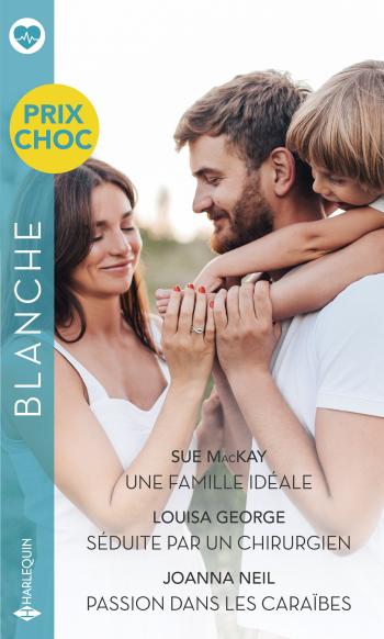 Prix choc Blanche -30% - Une famille idéale / Séduite par un chirurgien  +1 roman gratuit