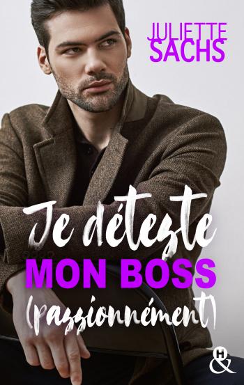 Je déteste mon boss (passionnément)