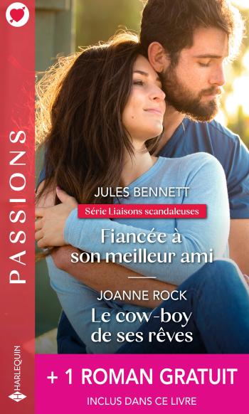 Fiancée à son meilleur ami - Le cow-boy de ses rêves + 1 roman gratuit