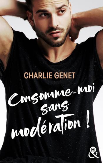 Consomme-moi sans modération !