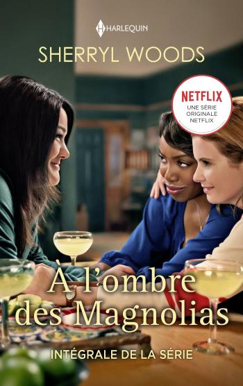 Intégrale de la série "A l'ombre des Magnolias"