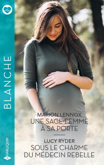 Une sage-femme à sa porte / Sous le charme du médecin rebelle