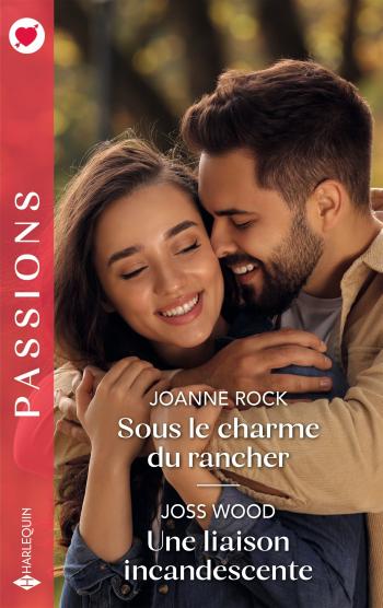 Sous le charme du rancher / Une liaison incandescente