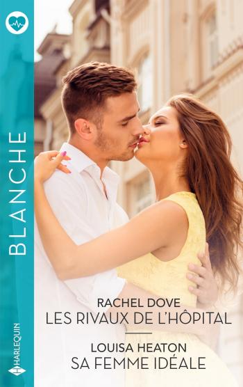 Les rivaux de l'hôpital / Sa femme idéale