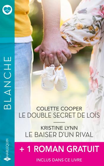 Le double secret de Loïs / Le baiser d’un rival + 1 titre gratuit