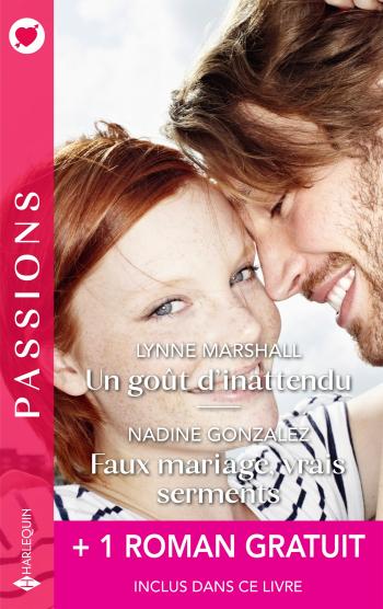 Un goût d’inattendu / Faux mariage, vrais serments + 1 roman gratuit