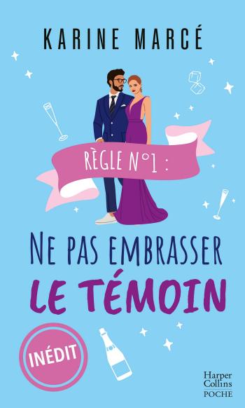 Règle n°1 : ne pas embrasser le témoin