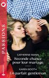 Seconde chance pour leur mariage / Un parfait gentleman